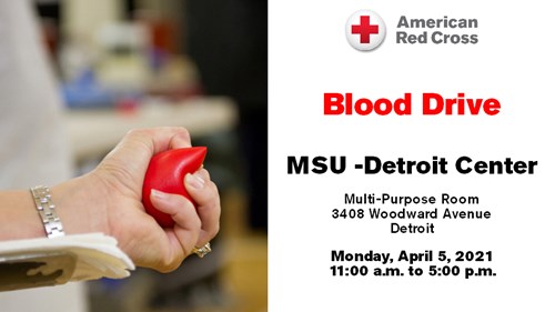 photo of hand squeezing a ball. Text reads " American Cross. Blood Drive. Multip-Purpose Room. 3408 Woodward Ave, Detroit Monday 4/5/2021 11:00 AM to 5:00 PM